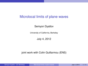 Microlocal limits of plane waves Semyon Dyatlov July 4, 2012