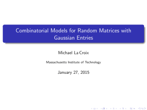 Combinatorial Models for Random Matrices with Gaussian Entries Michael La Croix