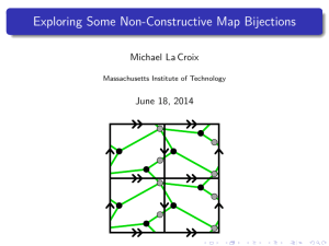 Exploring Some Non-Constructive Map Bijections Michael La Croix June 18, 2014