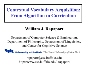 Contextual Vocabulary Acquisition: From Algorithm to Curriculum William J. Rapaport