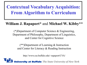 Contextual Vocabulary Acquisition: From Algorithm to Curriculum William J. Rapaport*