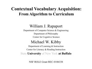Contextual Vocabulary Acquisition: From Algorithm to Curriculum William J. Rapaport Michael W. Kibby