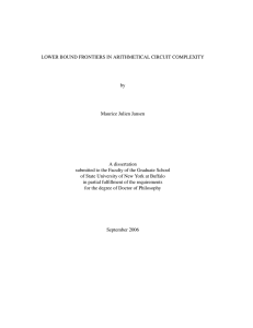LOWER BOUND FRONTIERS IN ARITHMETICAL CIRCUIT COMPLEXITY by Maurice Julien Jansen A dissertation