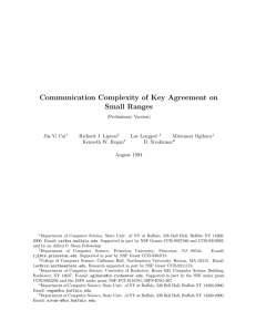 Communication Complexity of Key Agreement on Small Ranges Jin-Yi Cai Richard J. Lipton