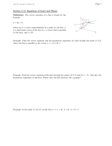 Page 1 Section 11.4: Equations of Lines and Planes Definition: