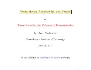 Permutohedra, Associahedra, and Beyond Alex Postnikov Three Formulas for Volumes of Permutohedra or