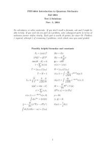 PHY4604–Introduction to Quantum Mechanics Fall 2004 Test 2 Solutions Nov. 5, 2004