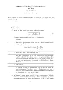 PHY4604–Introduction to Quantum Mechanics Fall 2004 Practice Test 3 November 22, 2004
