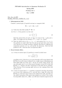 PHY4605–Introduction to Quantum Mechanics II Spring 2005 Problem Set 1 Jan. 5, 2005