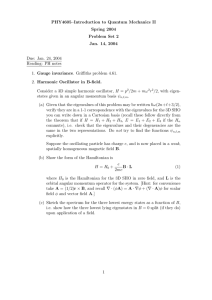 PHY4605–Introduction to Quantum Mechanics II Spring 2004 Problem Set 2 Jan. 14, 2004