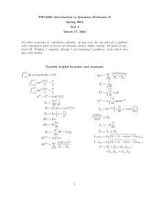 PHY4605–Introduction to Quantum Mechanics II Spring 2004 Test 2 March 17, 2004