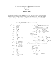 PHY4605–Introduction to Quantum Mechanics II Spring 2004 Test 3 April 16, 2004