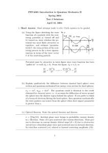 PHY4605–Introduction to Quantum Mechanics II Spring 2004 Test 3 Solutions April 16, 2004