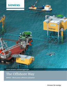 The Offshore Way Answers for energy. www.siemens.com/energy/wipos WIPOS – Wind power offshore substation