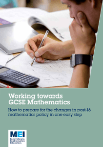 Working towards GCSE Mathematics How to prepare for the changes in post-16