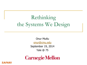 Rethinking the Systems We Design Onur Mutlu
