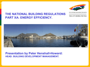 THE NATIONAL BUILDING REGULATIONS PART XA: ENERGY EFFICIENCY. Presentation by Peter Henshall-Howard: