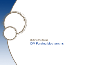 IDM Funding Mechanisms shifting the focus