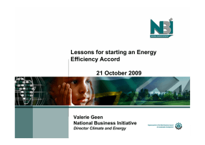 Lessons for starting an Energy Efficiency Accord 21 October 2009 Valerie Geen