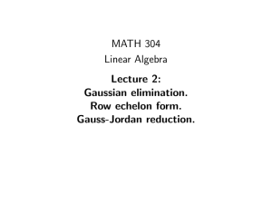 MATH 304 Linear Algebra Lecture 2: Gaussian elimination.