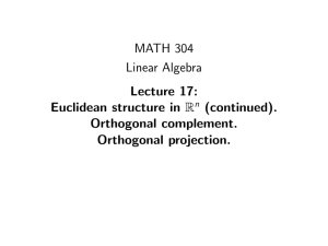 MATH 304 Linear Algebra Lecture 17: Euclidean structure in R