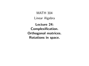 MATH 304 Linear Algebra Lecture 24: Complexification.