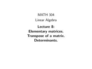 MATH 304 Linear Algebra Lecture 8: Elementary matrices.