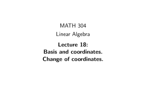 MATH 304 Linear Algebra Lecture 18: Basis and coordinates.