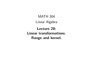 MATH 304 Linear Algebra Lecture 20: Linear transformations.