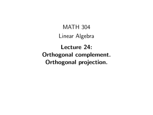 MATH 304 Linear Algebra Lecture 24: Orthogonal complement.