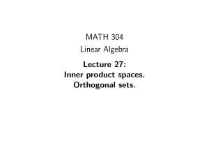 MATH 304 Linear Algebra Lecture 27: Inner product spaces.