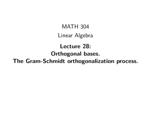 MATH 304 Linear Algebra Lecture 28: Orthogonal bases.