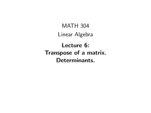MATH 304 Linear Algebra Lecture 6: Transpose of a matrix.