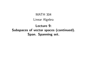 MATH 304 Linear Algebra Lecture 9: Subspaces of vector spaces (continued).