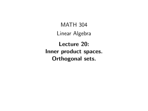 MATH 304 Linear Algebra Lecture 20: Inner product spaces.