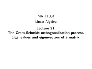 MATH 304 Linear Algebra Lecture 21: The Gram-Schmidt orthogonalization process.