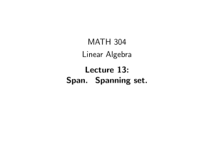 MATH 304 Linear Algebra Lecture 13: Span. Spanning set.