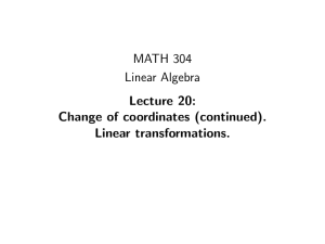MATH 304 Linear Algebra Lecture 20: Change of coordinates (continued).