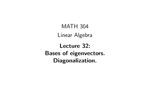 MATH 304 Linear Algebra Lecture 32: Bases of eigenvectors.
