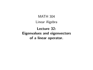 MATH 304 Linear Algebra Lecture 32: Eigenvalues and eigenvectors