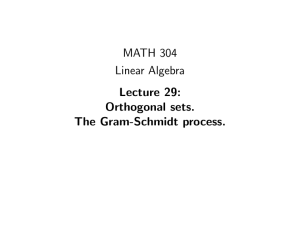 MATH 304 Linear Algebra Lecture 29: Orthogonal sets.
