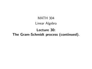 MATH 304 Linear Algebra Lecture 30: The Gram-Schmidt process (continued).