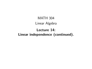 MATH 304 Linear Algebra Lecture 14: Linear independence (continued).