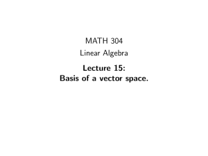 MATH 304 Linear Algebra Lecture 15: Basis of a vector space.