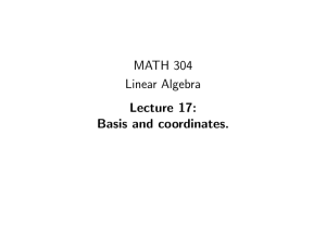 MATH 304 Linear Algebra Lecture 17: Basis and coordinates.