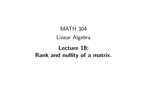MATH 304 Linear Algebra Lecture 18: Rank and nullity of a matrix.