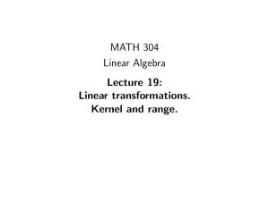 MATH 304 Linear Algebra Lecture 19: Linear transformations.