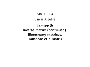 MATH 304 Linear Algebra Lecture 8: Inverse matrix (continued).