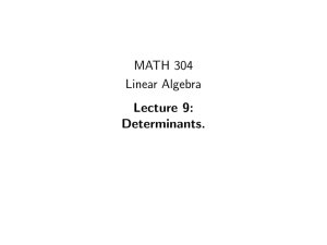 MATH 304 Linear Algebra Lecture 9: Determinants.
