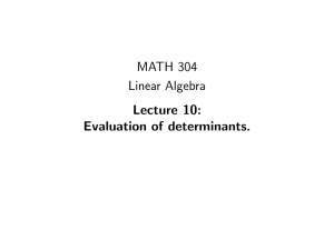 MATH 304 Linear Algebra Lecture 10: Evaluation of determinants.